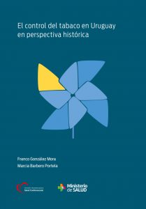 El control del tabaco en Uruguay en perspectiva histórica El control del tabaco en Uruguay en perspectiva histórica